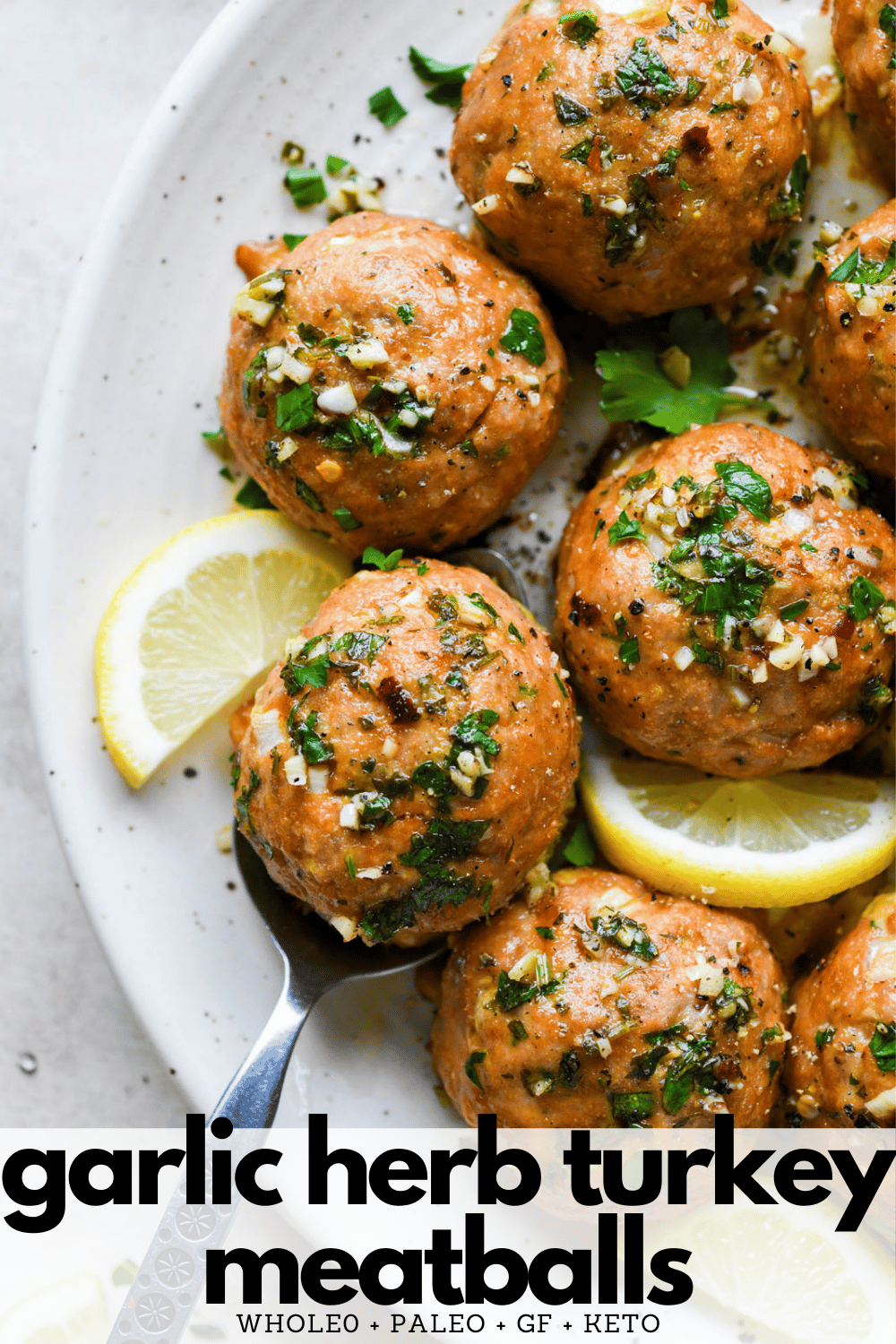 Baked Whole Garlic Herb Turkey Meatballs Whole Paleo Gluten