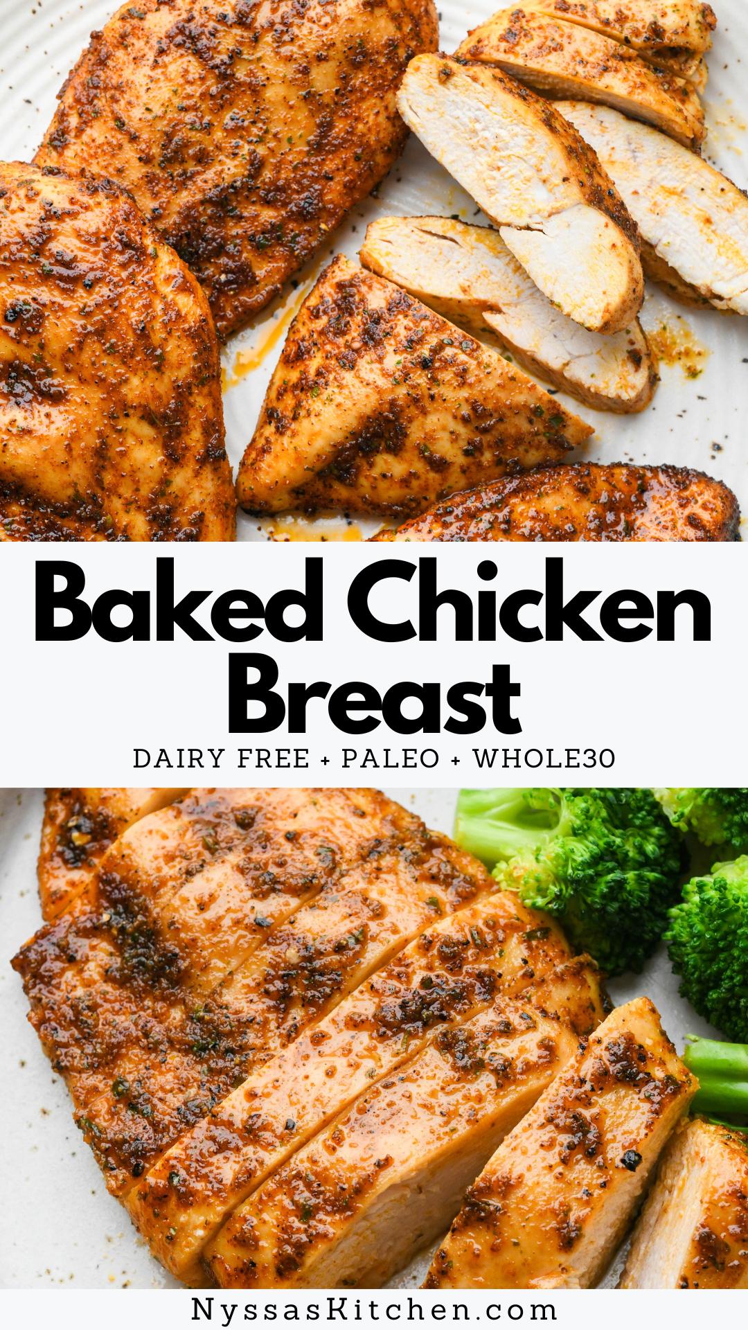 This baked chicken breast recipe is an absolute staple for healthy meal prep! Not only are they super easy to make, but the chicken breasts come out perfect every time - juicy, moist, and incredibly flavorful. Say goodbye to dry, bland chicken for good! Ready in less than 30 minutes and gluten free, dairy free, paleo, Whole30, and keto friendly.